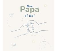 Mon Papa et moi: Un an de souvenirs partagés