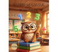 Mon Petit Cahier d'Additions CP : J'apprends à Compter - 100 Jours d'Exercices