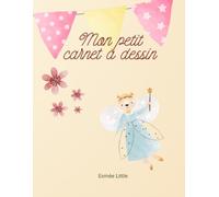 Mon petit carnet à dessins: A destination des enfants et de leur imagination