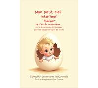 Mon petit ciel intérieur Bélier "Le feu du renouveau": Livre astrologique pour les bébés courageux et actifs