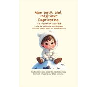 Mon petit ciel intérieur Capricorne "la vocation sacrée": Livre de naissance astrologique pour les bébés sages et persévérants