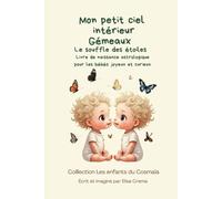 Mon petit ciel intérieur Gémeaux "le souffle des étoiles ": livre de naissance astrologique pour les bébés joyeux et curieux