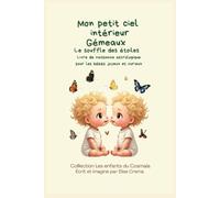 Mon petit ciel intérieur Gémeaux "le souffle des étoiles ": livre de naissance astrologique pour les bébés joyeux et curieux