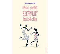 Mon petit coeur imbécile