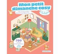 Mon petit dimanche cosy: Crée ta parenthèse douillette de rêve à l'infini. Avec 700 stickers repositionnables + 1 pince incluse