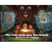 Mon Petit Guide pour Bien Grandir: Des histoires pour comprendre ses émotions et écouter son corps."