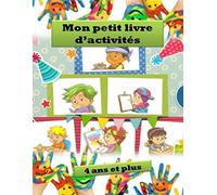 Mon petit livre d'activités 4 ans et plus: Livre d'activités dès 4 ans; Colorer - Dessiner - retrouver le chemin - Tracer des Chiffres - GRAND FORMAT (Français) Broché - 15 mai 2020