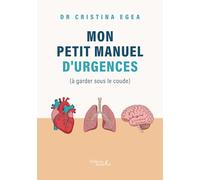 Mon petit manuel d'urgences (à garder sous le coude)