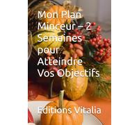 Mon Plan Minceur - 2 Semaines pour Atteindre Vos Objectifs