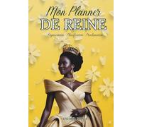 MON PLANNER DE REINE: Organisation - Planification - Proclamation