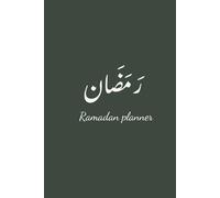 Mon Planner Ramadan : Suivi du jeûne, lecture du Coran, conseils alimentaires, rappels islamiques, invocations et to-do lists pour un mois béni et ... prières, lectures du Coran et bonnes actions