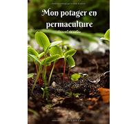 Mon potager en permaculture: carnet de notes