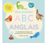 Mon premier ABC en anglais: Un abécédaire bilingue et amusant pour les tout-petits.
