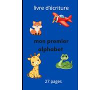 mon premier alphabet: livre d'écriture