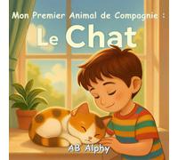 Mon Premier Animal de Compagnie : Le Chat: Une histoire douce et éducative pour apprendre à aimer et prendre soin de son premier chat: 2