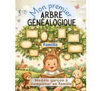 Mon premier arbre généalogique: Livret modèle "Garçon" de 6 à 12 ans à compléter en famille !