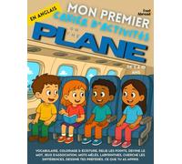 Mon Premier Cahier d’Activités en Anglais: Dans l’Avion - Jeux de vocabulaire, points à relier, orthographe, coloriages & puzzles | Apprentissage ... écran pour enfants de 5 à 10 ans | Idéal ESL