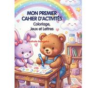 MON PREMIER CAHIER D'ACTIVITÉS: Cahier d'activités de l'alphabet, des mots simples et de logique - 3-6 ans