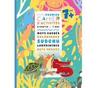 Mon premier Cahier d'Activités: Intérieur Couleur | Mots cachés, Mots croisés, Labyrinthes et Sudoku | À partir de 7 ans