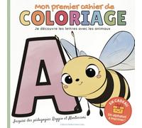 Mon premier cahier de coloriage - J’apprends les lettres avec les animaux | Dès 2 ans | Méthodes Montessori & Reggio: Coloriages éducatifs dès 2 ans - ... visuelle | Découverte des lettres et des sons