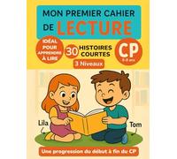 Mon premier Cahier de Lecture CP: 30 Histoires Courtes pour Apprendre à Lire tout en S'amusant - Une Progression du Début à la Fin du CP - Pour les Enfants de 6 à 8 ans