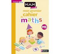 Mon premier cahier de maths MS MHM
