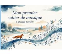 Mon Premier Cahier de Musique Enfant 6-9 ans - 4 Grosses Portées | Apprendre à écrire ses notes: Cahier de partitions débutant piano