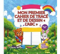 Mon premier cahier de tracé et de dessin « L'ABC »: Cahier d'exercices ludique pour aider les enfants à apprendre les lettres, à développer leur motricité fine et à s'entraîner à l'écriture précoce