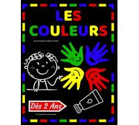 Mon Premier Cahier pour Apprendre les Couleurs Dès 2 Ans Livre d'Éveil Ludique pour Bébé et Tout-Petit: Cahier d’Activités et de Coloriage pour ... | Développement de la Motricité Fine