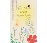 Mon premier herbier: Les plantes du jardin
