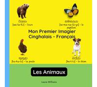 Mon Premier Imagier Cinghalais-Français, Les Animaux: Apprendre le Cinghalais pour Enfants et Débutants - Livre Bilingue Illustré en Cinghalais avec Traductions Françaises