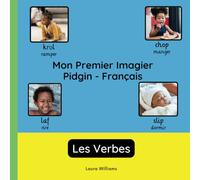Mon Premier Imagier Pidgin-Français, Les Verbes: Apprendre le Pidgin pour Enfants et Débutants - Livre Bilingue Illustré en Pidgin avec Traductions Françaises