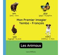 Mon Premier Imagier Yemba-Français, Les Animaux: Apprendre le Yemba pour Enfants et Débutants - Livre Bilingue Illustré en Yemba avec Traductions Françaises