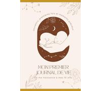 Mon premier journal de vie: de ma naissance à mes 10 ans