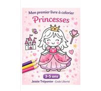 Mon premier livre a colorier: Princesses douces