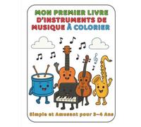 Mon Premier Livre d’Instruments de Musique à Colorier: Simple et Amusant pour 3-4 Ans