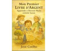 Mon Premier Livre d'Argent: Apprends à devenir malin comme Lucas