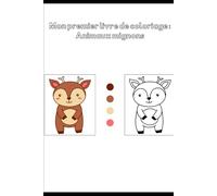 Mon premier livre de coloriage : Animaux mignons