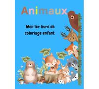 Mon Premier Livre de Coloriage - Animaux Mignons: Un livre de coloriage facile et amusant pour enfants dès 2 ans