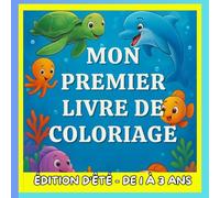 Mon Premier Livre de Coloriage: Aventures en Bord de Me: Découvre et Colorie le Monde Marin et les Objets de Vacances pour les Petits Explorateurs de 1 à 3 Ans