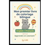Mon premier livre de coloriage bilingue: Anglais - Français