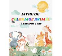 Mon premier livre de coloriage d’animaux: 40 coloriages adaptés aux enfants : des motifs d'animaux simples et mignons à colorier pour les enfants à ... la ferme, de la forêt, de la mer et du zoo.