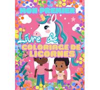 Mon Premier Livre de Coloriage de Licornes: Dessins simples et magiques à colorier pour les enfants dès 3 ans