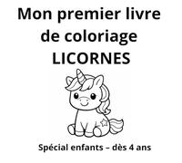 Mon premier livre de coloriage licornes: Spécial enfants - dès 4 ans