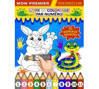 Mon premier livre de coloriage par numéro pour enfants 2-6 ans: 50 Dessins d'animaux mignons et amusants à colorier avec des codes couleur | ... des animaux | Cadeau pour garçons et filles