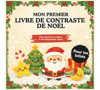 Mon premier livre de contraste de Noël: Joyeux Noël, petit bébé. Un livre de contraste pour bébé avec étoiles, sapins de Noël, pages souvenir et place pour une première photo de Noël