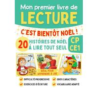 Mon premier livre de lecture - C'est bientôt Noël: 20 histoires de Noël courtes et faciles pour s'entrainer à lire tout seul en CP et CE1 - Enfants 6 à 8 ans