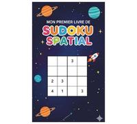 Mon premier livre de Sudoku spatial: 50 Grilles Faciles 4x4 pour Petits Astronautes de 3 à 6 Ans | Voyage dans l'Espace et les Chiffres | Cahier d'Activités Éducatif sur le Thème de l'Univers