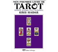 Mon Premier Livre De Tarot. Methode Pratique D'Art Divinatoire
