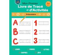 Mon Premier Livre de Tracé et d’Activités: Mon Premier Livre de Tracé et d’Activités pour enfant 3 ans et plus